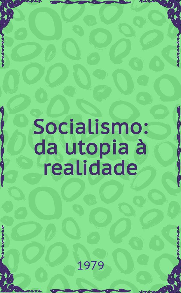 Socialismo: da utopia &agrave; realidade