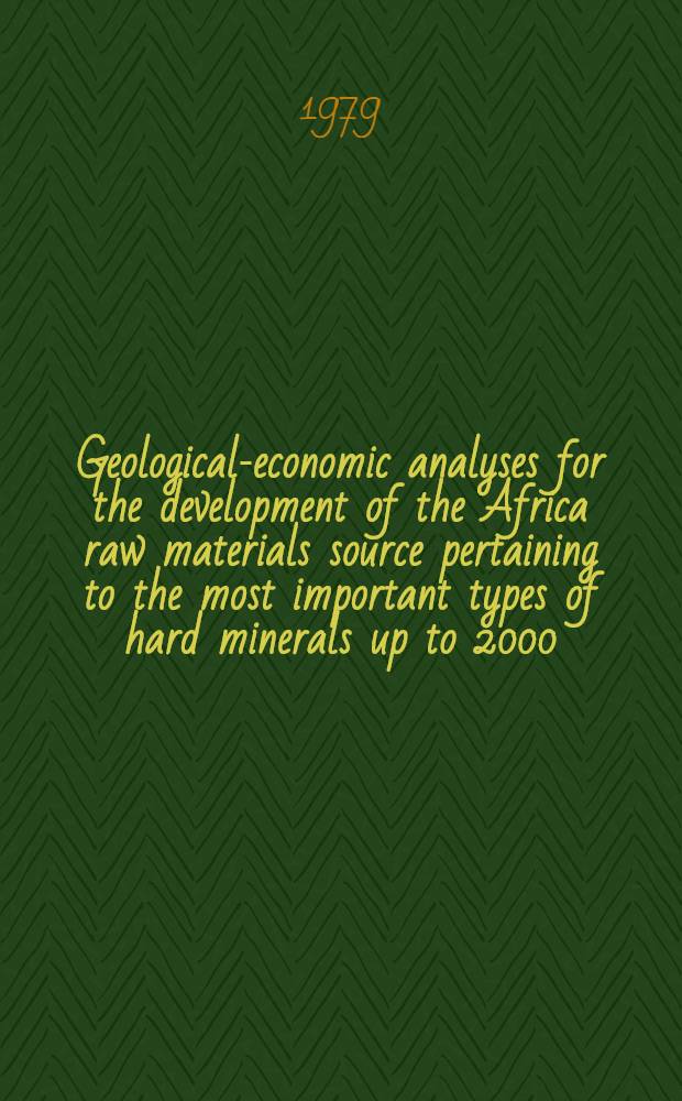Geological-economic analyses for the development of the Africa raw materials source pertaining to the most important types of hard minerals up to 2000