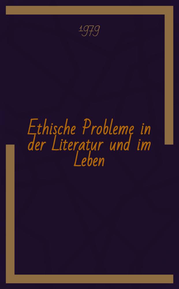 Ethische Probleme in der Literatur und im Leben