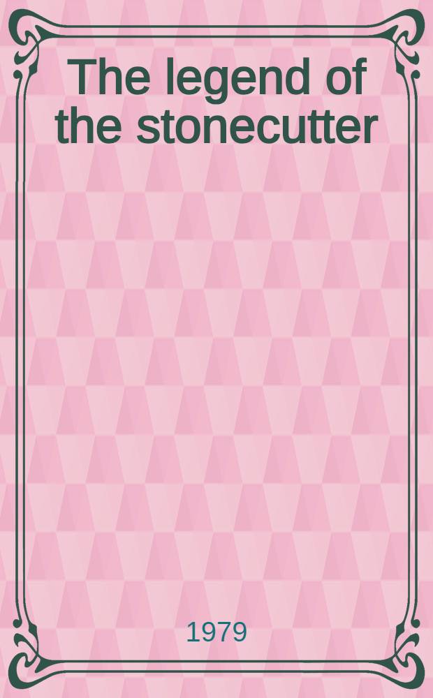 The legend of the stonecutter : A slide film