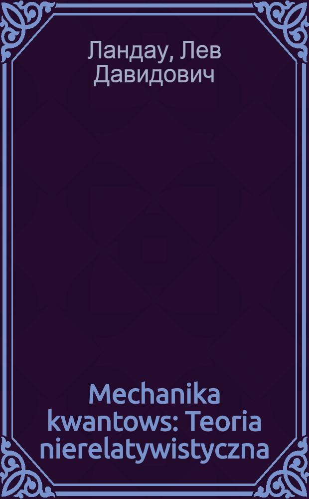 Mechanika kwantows : Teoria nierelatywistyczna