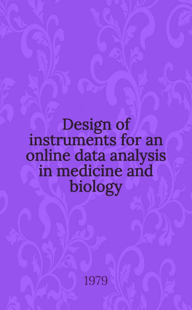 Design of instruments for an online data analysis in medicine and biology