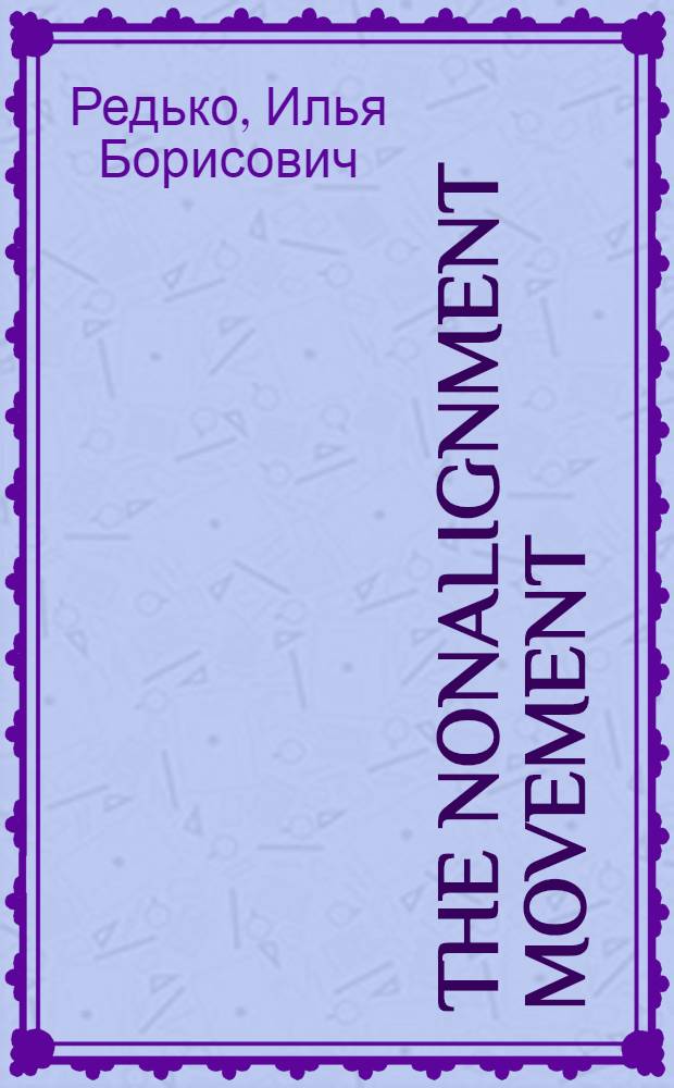 The nonalignment movement : Origin and development