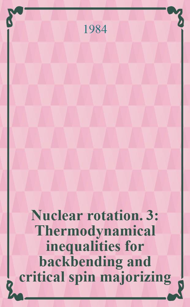 Nuclear rotation. 3 : Thermodynamical inequalities for backbending and critical spin majorizing