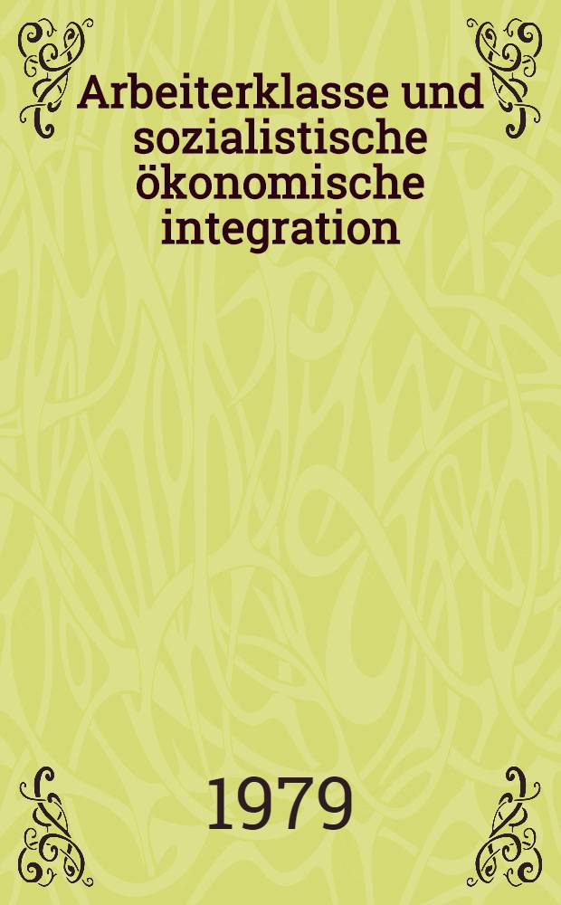 Arbeiterklasse und sozialistische &ouml;konomische integration