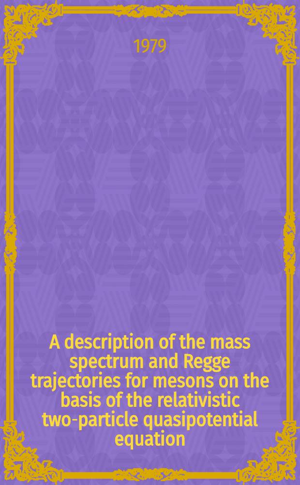A description of the mass spectrum and Regge trajectories for mesons on the basis of the relativistic two-particle quasipotential equation