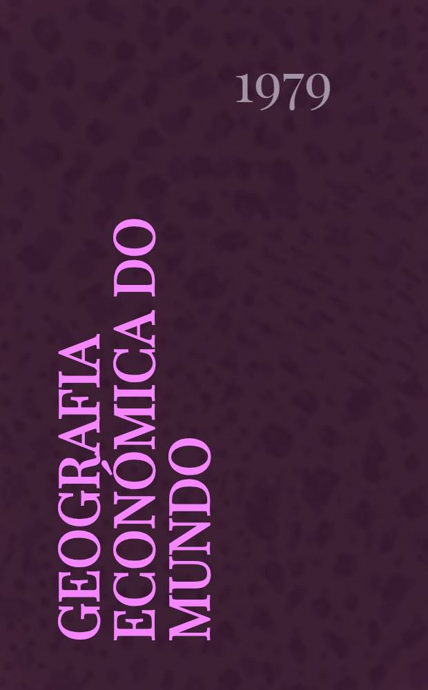 Geografia económica do mundo : Breve ensaio de divulgação