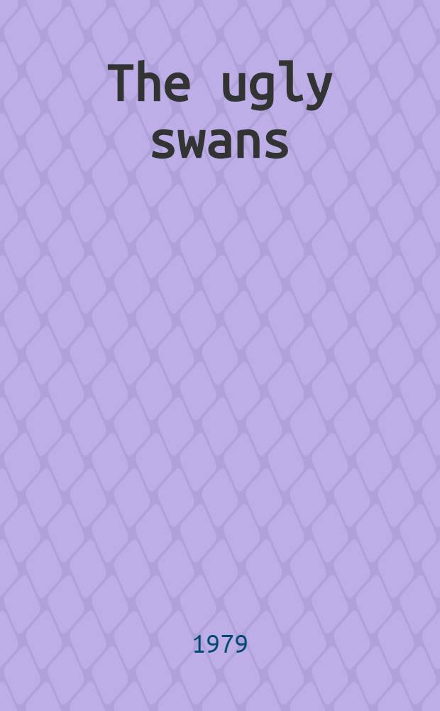 The ugly swans