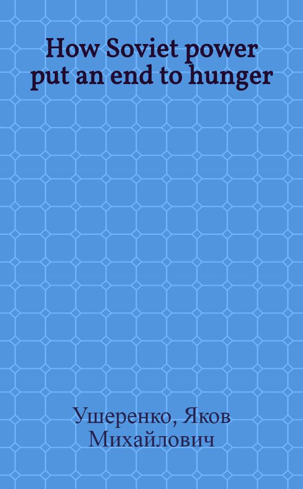 How Soviet power put an end to hunger