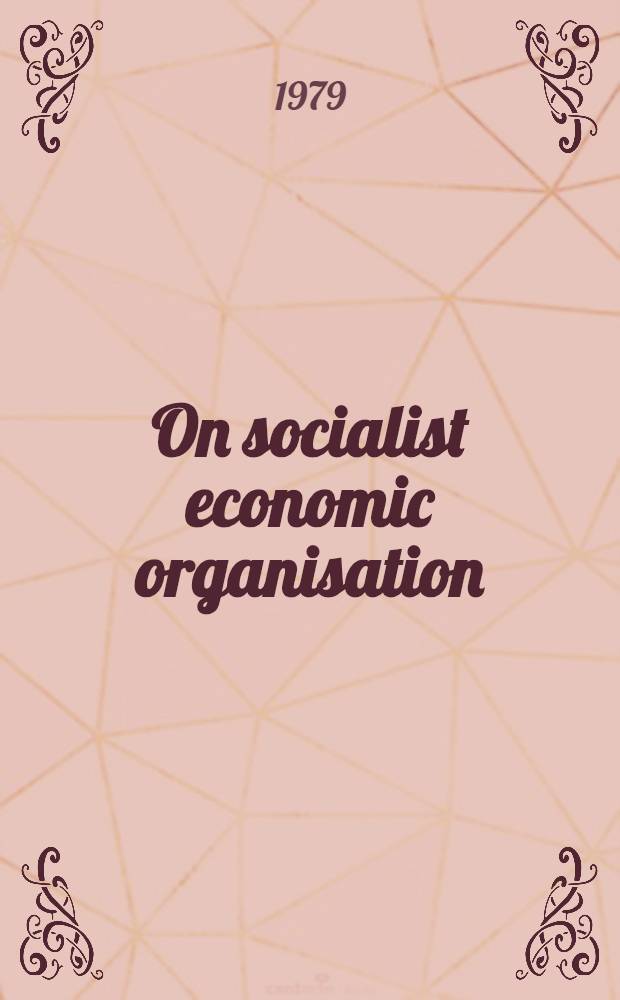 On socialist economic organisation : Articles and speeches