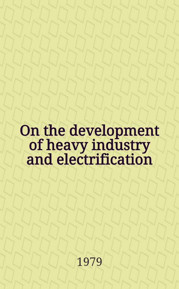 On the development of heavy industry and electrification