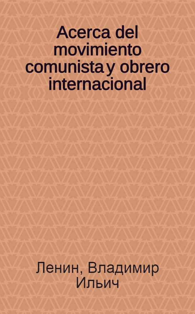 Acerca del movimiento comunista y obrero internacional