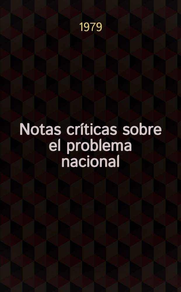 Notas cr&iacute;ticas sobre el problema nacional