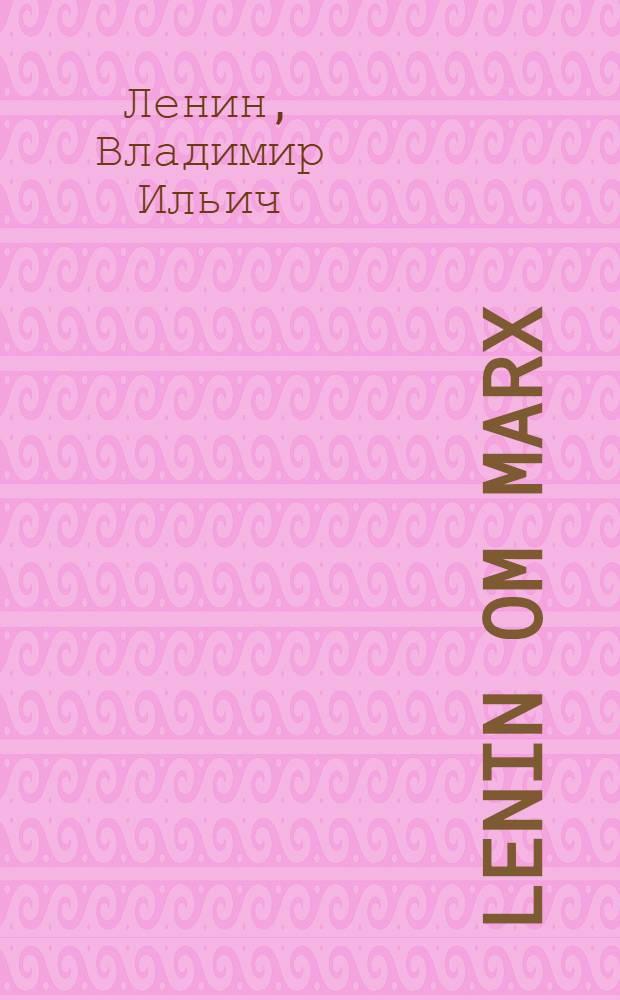 Lenin om Marx