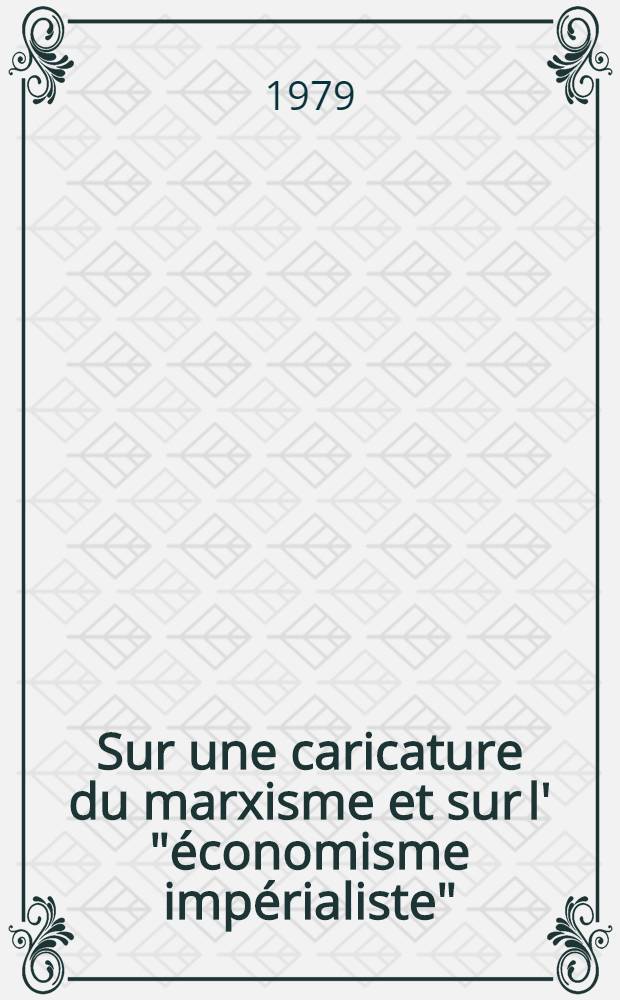Sur une caricature du marxisme et sur l' "économisme impérialiste"