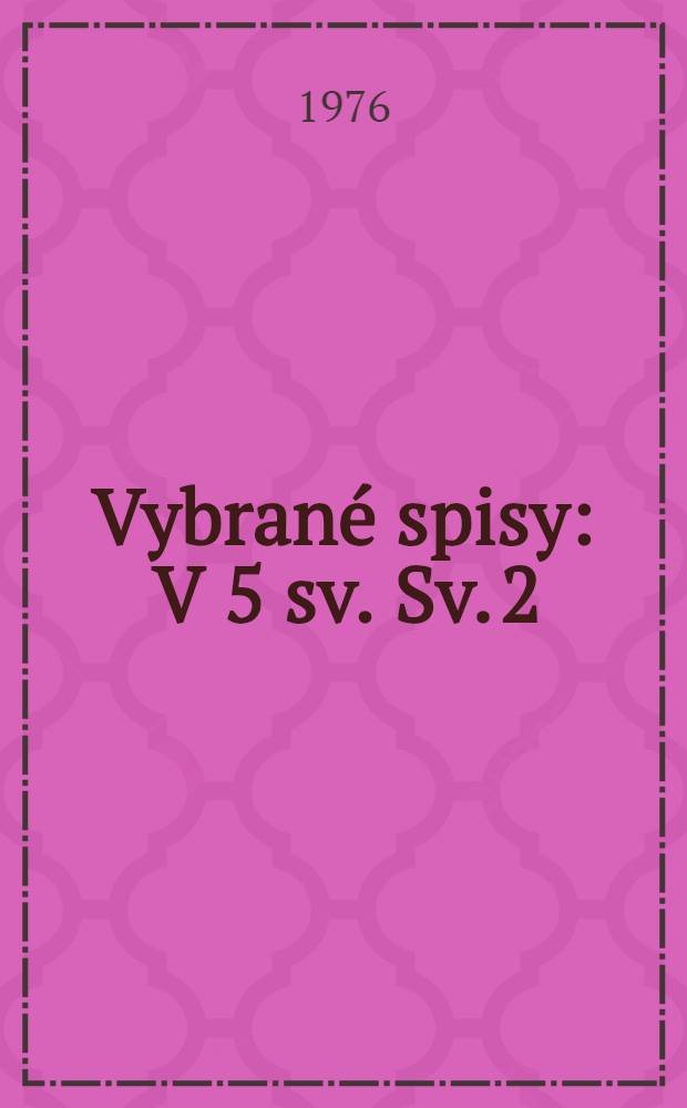 Vybrané spisy : V 5 sv. Sv. 2