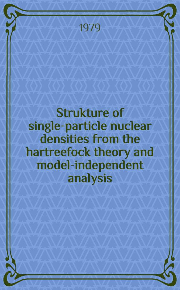 Strukture of single-particle nuclear densities from the hartreefock theory and model-independent analysis