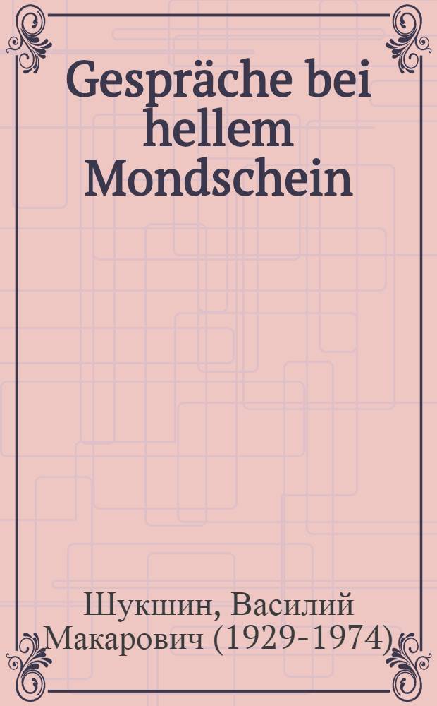 Gespräche bei hellem Mondschein : Erzählungen