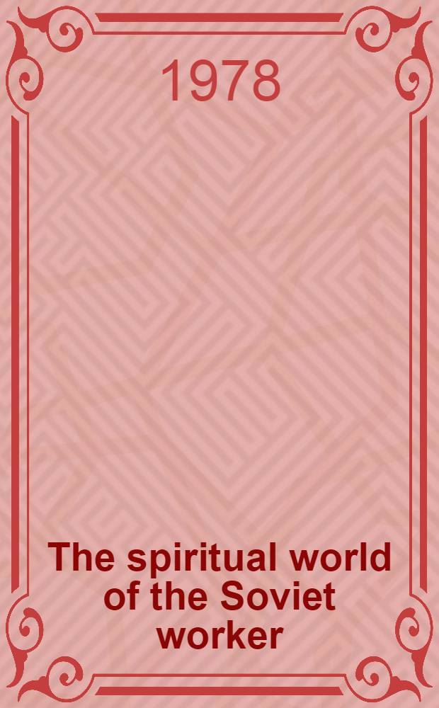 The spiritual world of the Soviet worker : A turner's notes