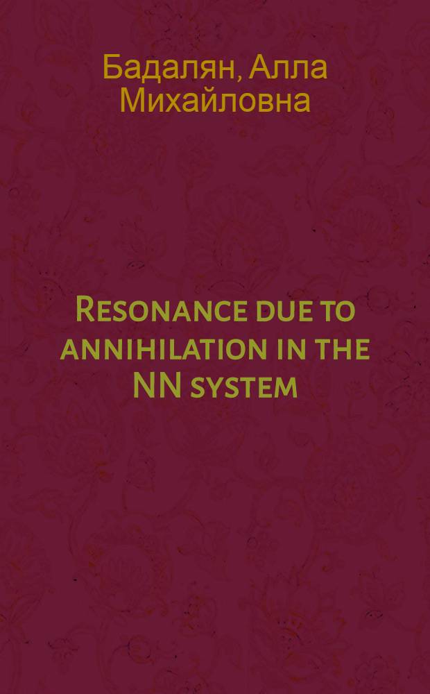Resonance due to annihilation in the NN system