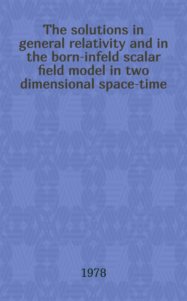 The solutions in general relativity and in the born-infeld scalar field model in two dimensional space-time