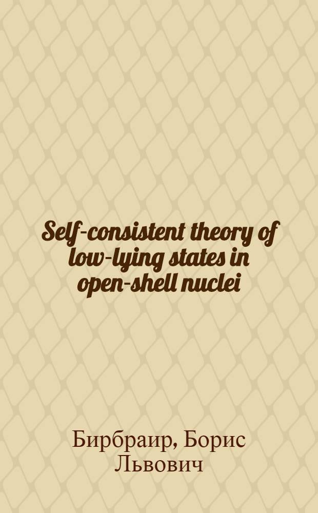 Self-consistent theory of low-lying states in open-shell nuclei