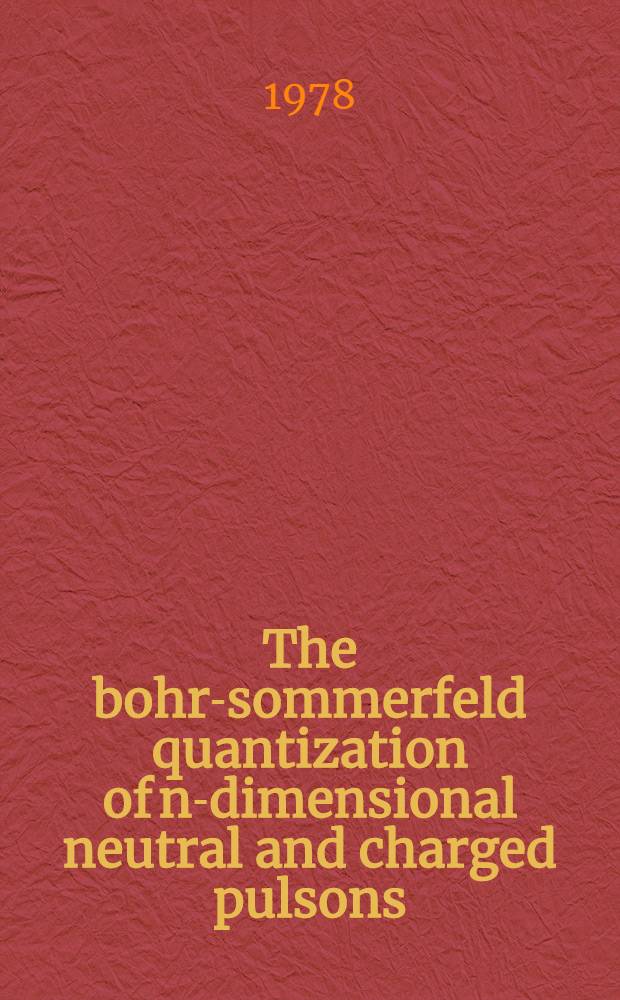 The bohr-sommerfeld quantization of n-dimensional neutral and charged pulsons