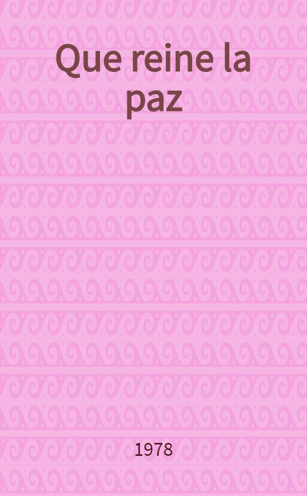 Que reine la paz