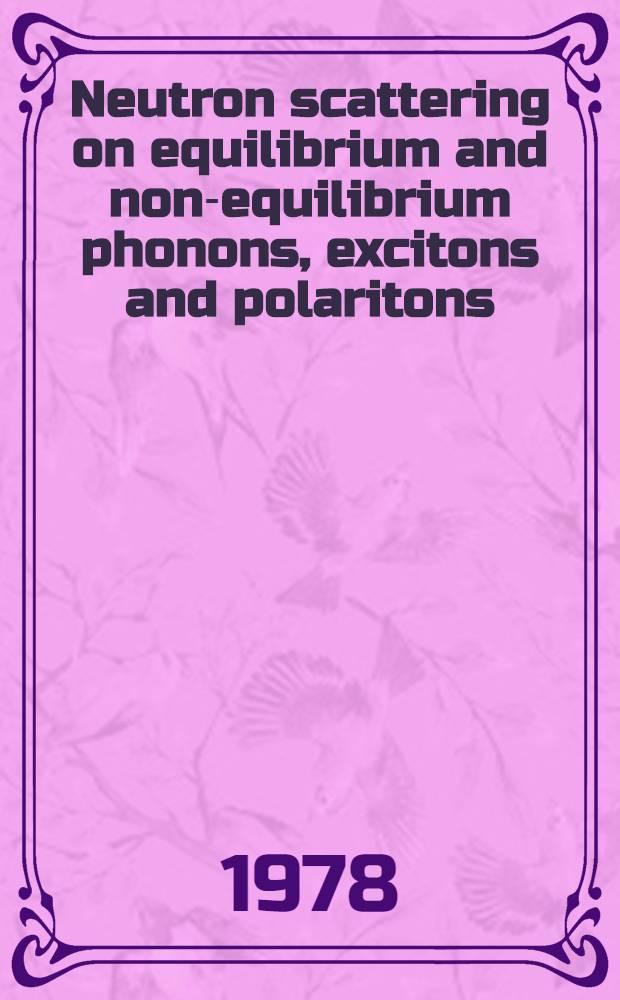 Neutron scattering on equilibrium and non-equilibrium phonons, excitons and polaritons : (Preprint)