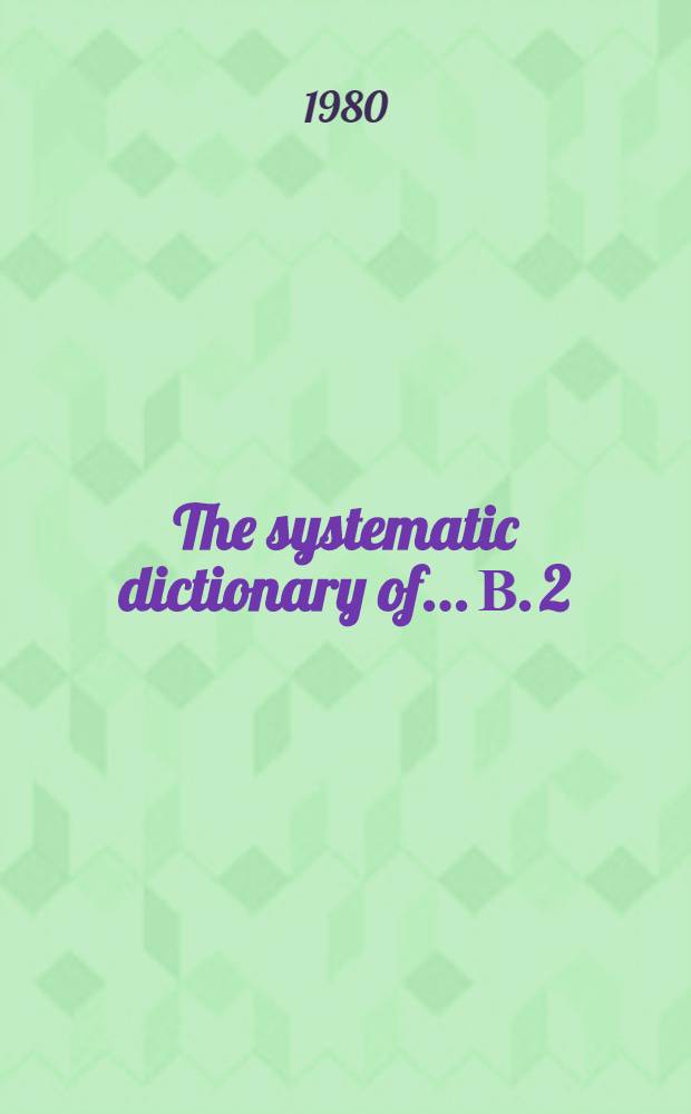 The systematic dictionary of... В. 2 : ... English adjectives