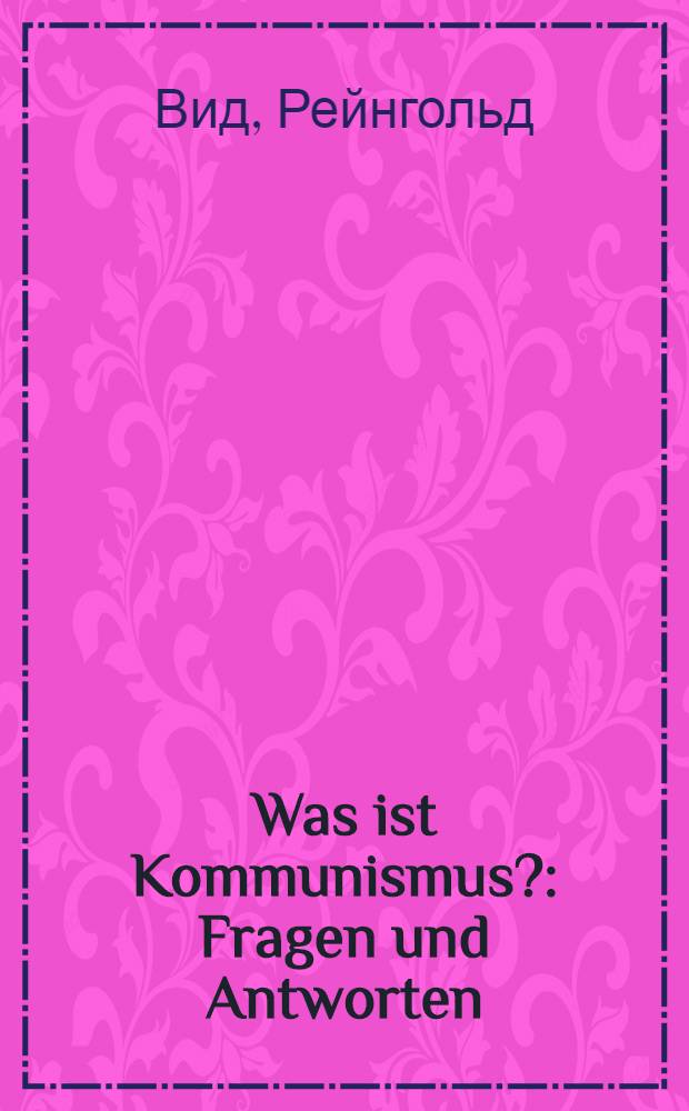 Was ist Kommunismus? : Fragen und Antworten