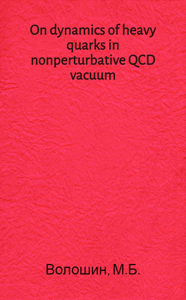 On dynamics of heavy quarks in nonperturbative QCD vacuum