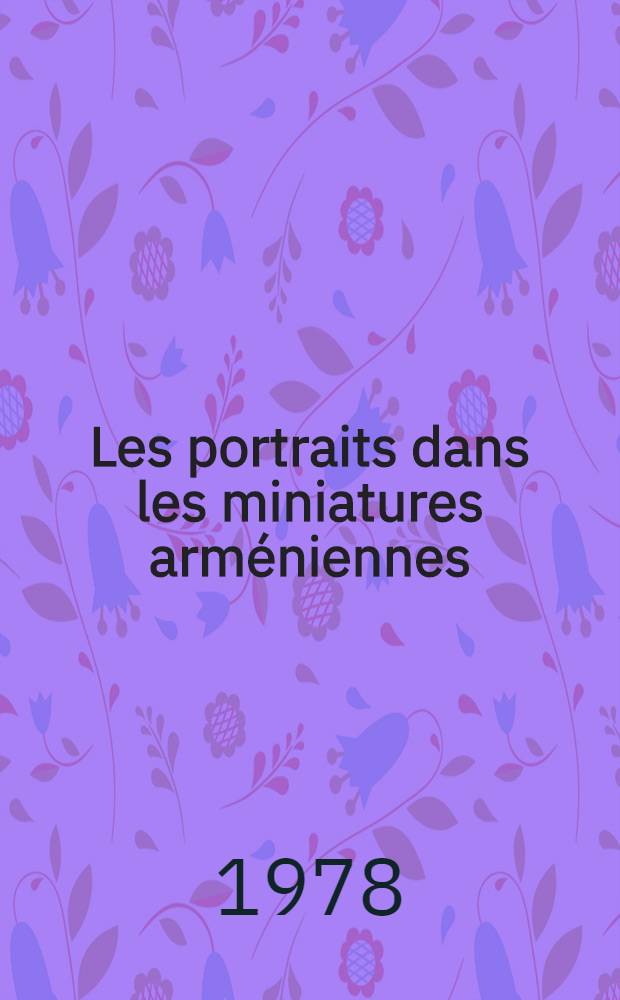 Les portraits dans les miniatures arméniennes