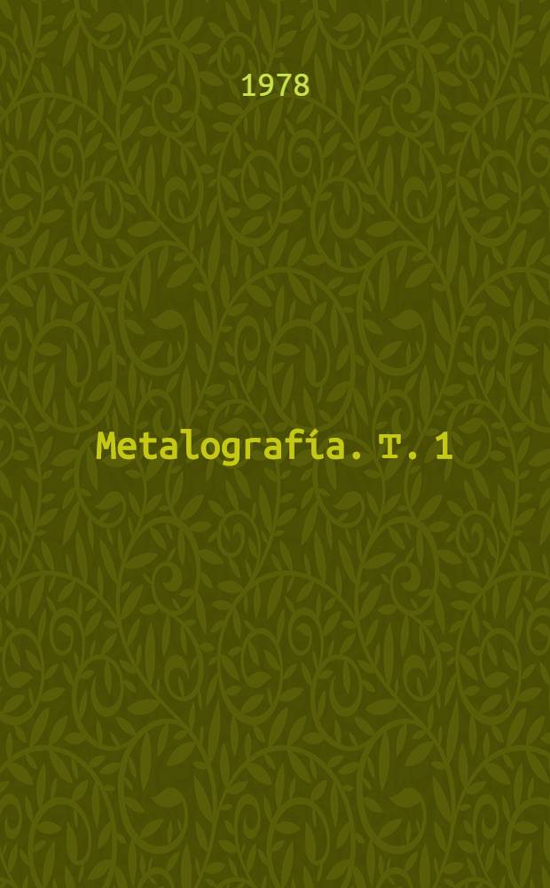 Metalografía. Т. 1