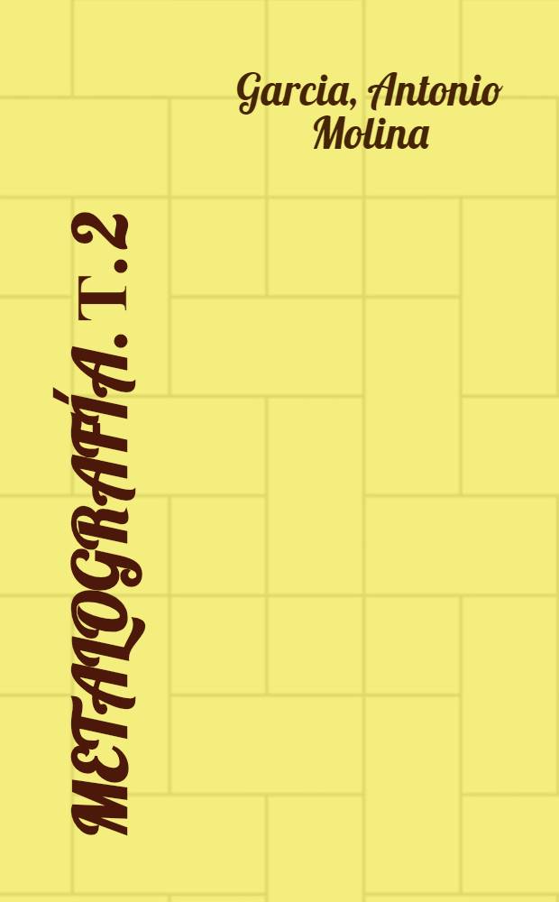 Metalografía. Т. 2