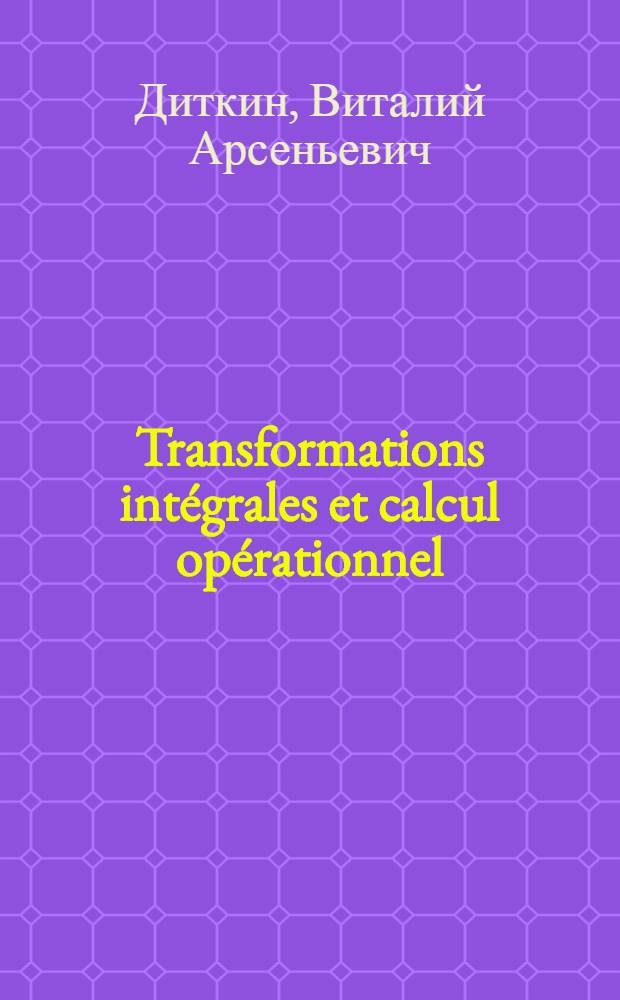 Transformations intégrales et calcul opérationnel