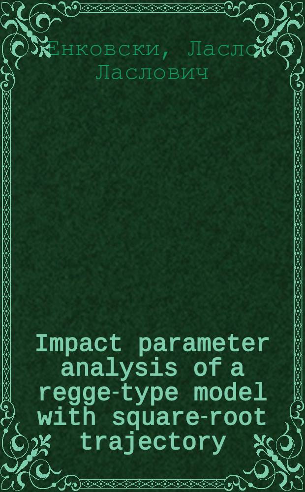 Impact parameter analysis of a regge-type model with square-root trajectory