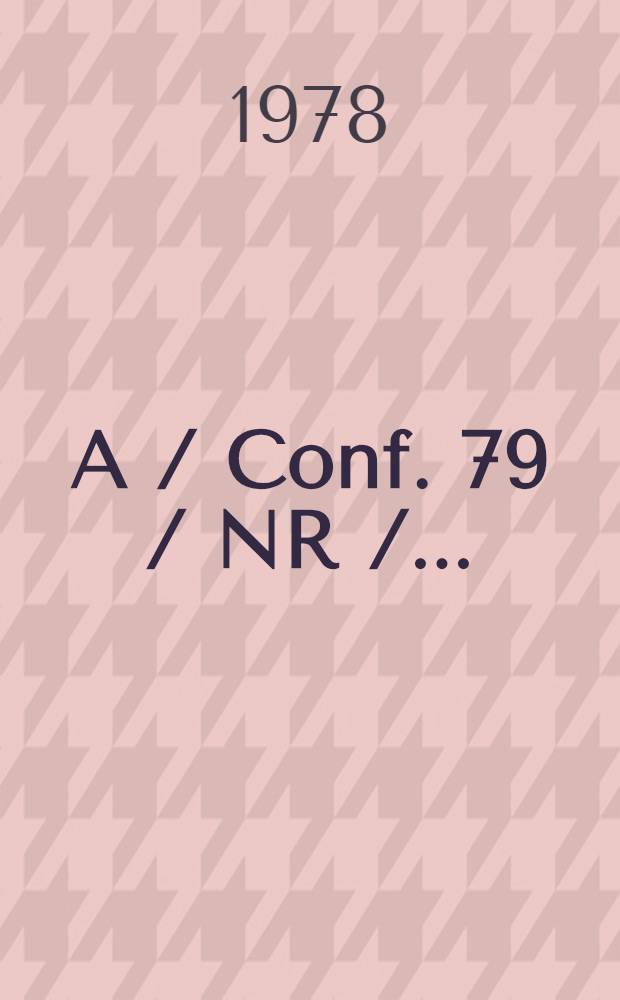 A / Conf. 79 / NR /.. : Национальные доклады. 1. Add. 5-11