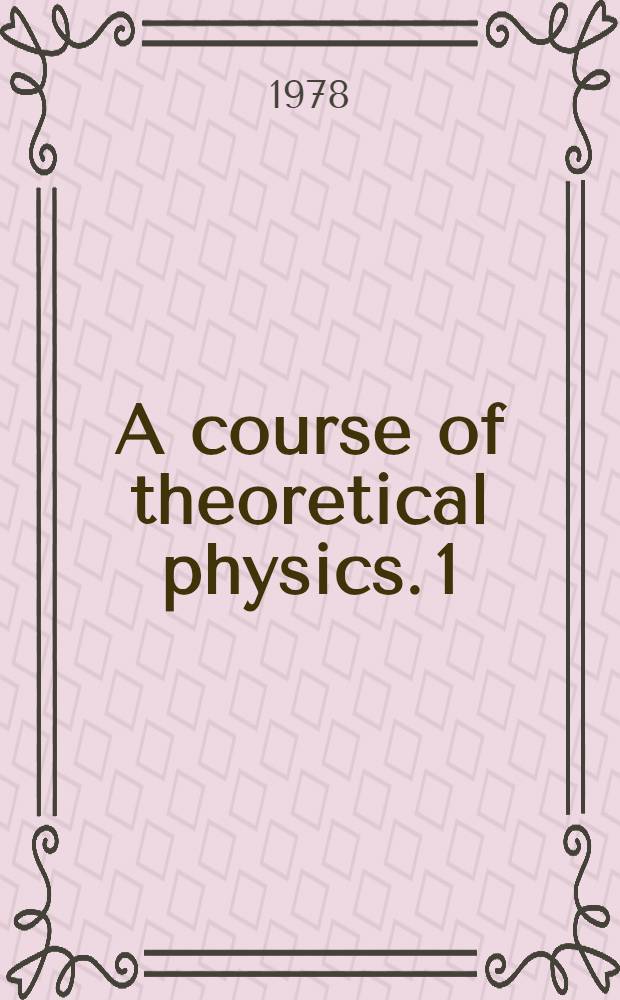 A course of theoretical physics. 1 : Fundamental laws