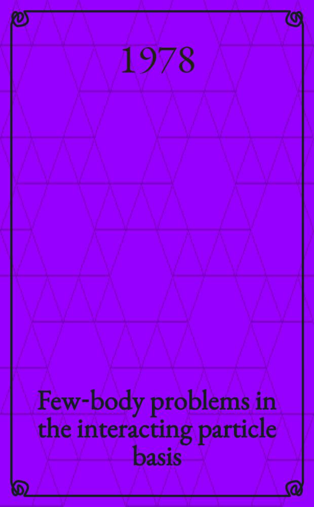 Few-body problems in the interacting particle basis