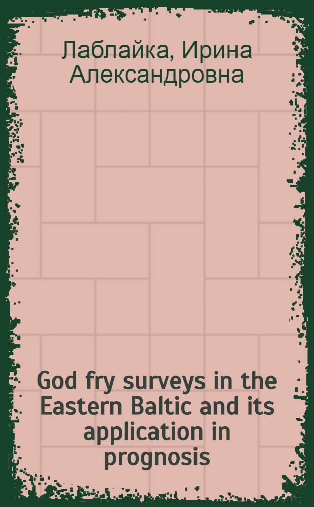 God fry surveys in the Eastern Baltic and its application in prognosis