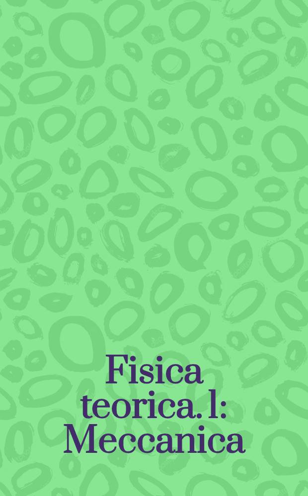Fisica teorica. 1 : Meccanica