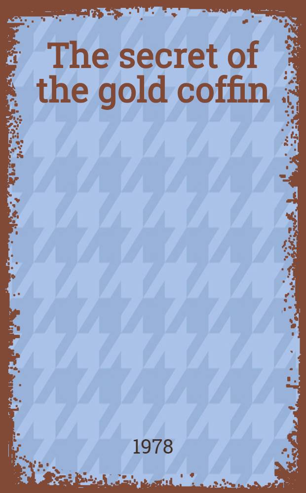The secret of the gold coffin