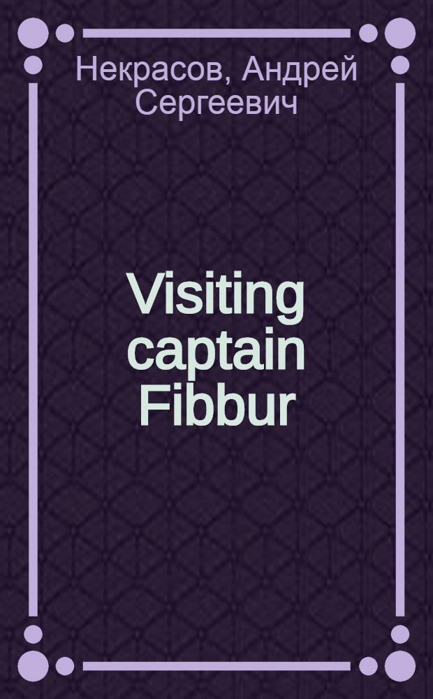 Visiting captain Fibbur