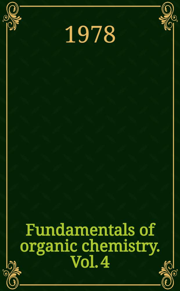Fundamentals of organic chemistry. Vol. 4