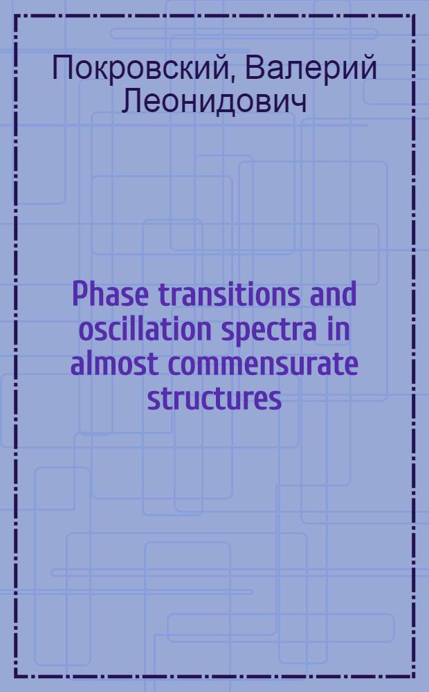 Phase transitions and oscillation spectra in almost commensurate structures : (Preprint)