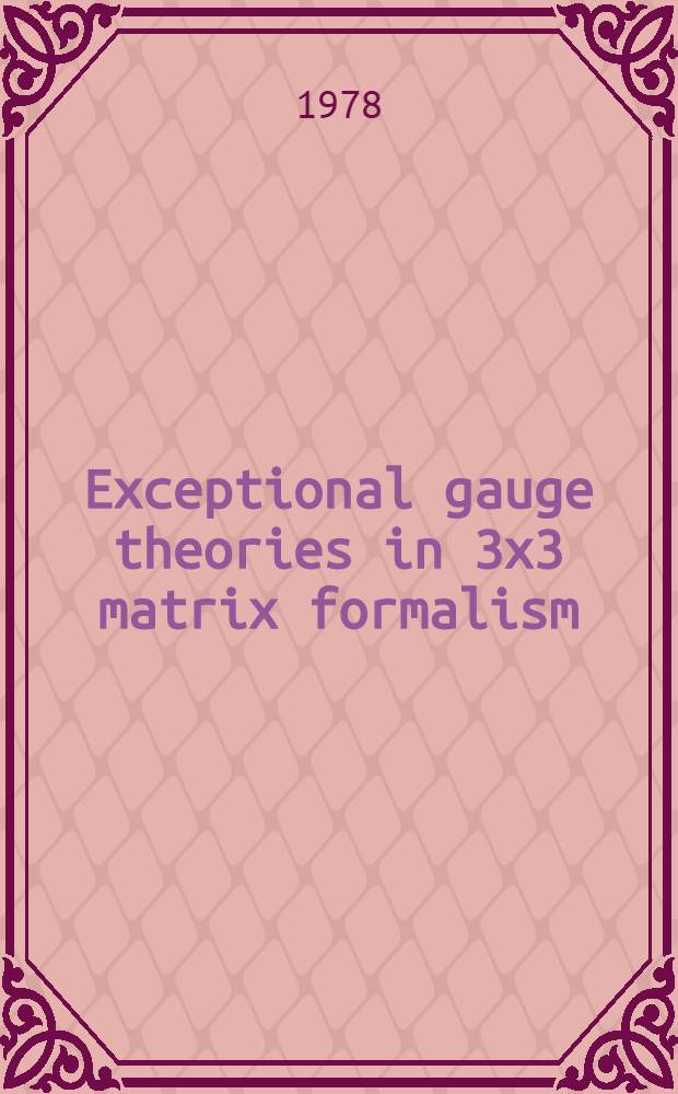 Exceptional gauge theories in 3x3 matrix formalism