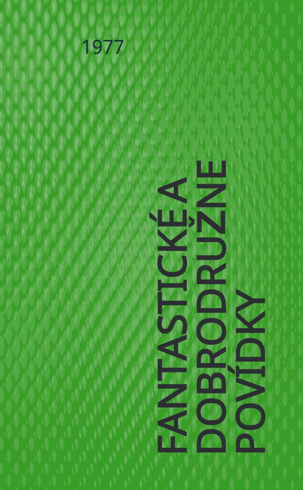 Fantastick&eacute; a dobrodružne pov&iacute;dky = Фантастика и приключения : Книга для чтения с коммент. на чеш. яз. и словарем