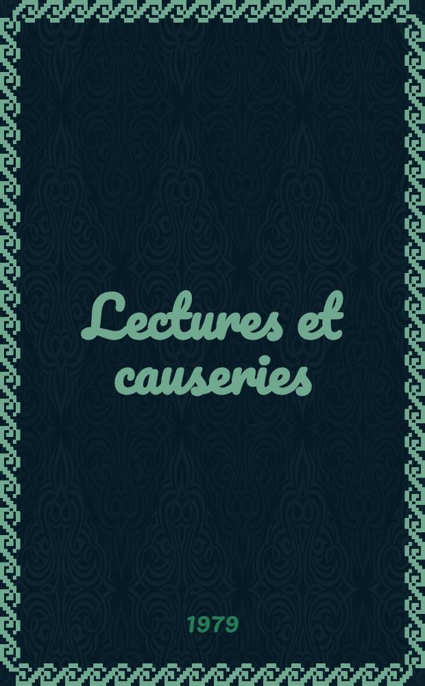 Lectures et causeries : Пособие для чтения на фр. яз