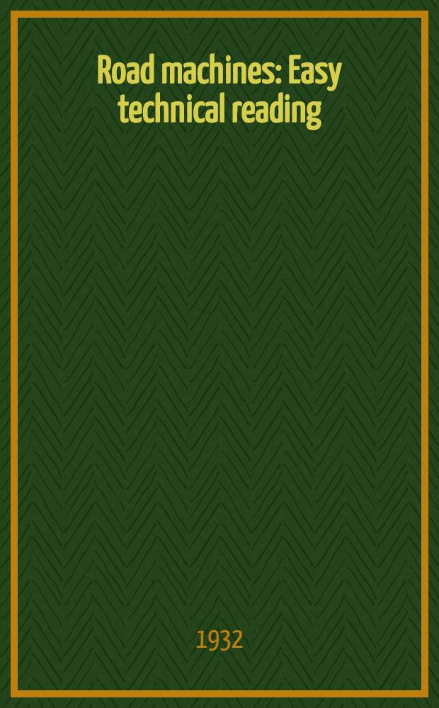 ... Road machines : Easy technical reading : Английская хрестоматия по дорожным машинам